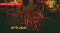 Banner review phim Thiên Linh Cái Chuyện Chưa Kể
