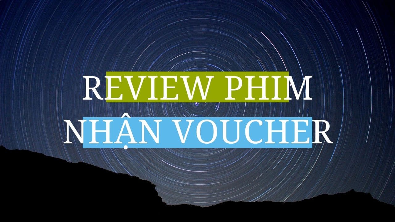 Ảnh bìa banner bài viết review phim hay nhận voucher