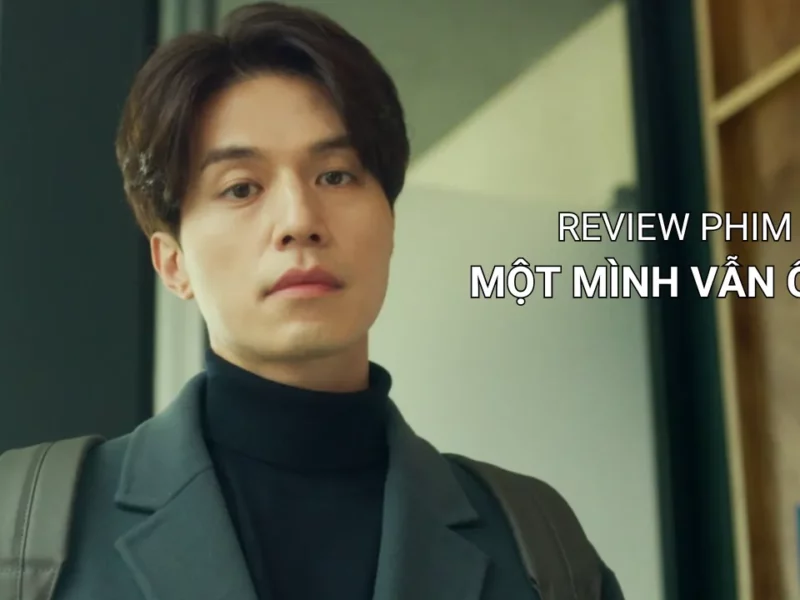Banner bài đánh giá phim Một Mình Vẫn Ổn't